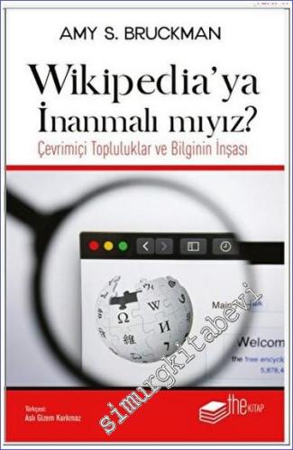 Wikipedia'ya İnanmalı mıyız : Çevrimiçi Topluluklar ve Bilginin İnşası