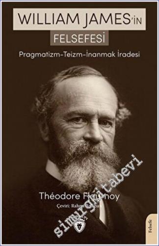 William James'in Felsefesi Pragmatizm - Teizm - İnanmak İradesi - 2022