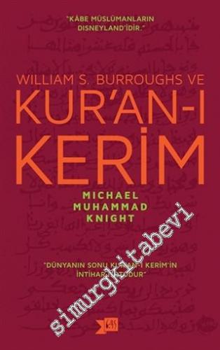 William S. Burroughs ve Kur'an-ı Kerim: Kabe Müslümanların Disneyland'idir -