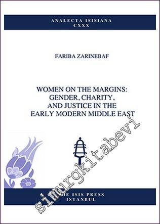 Women On The Margins: Gender, Charity, And Justice In The Early Modern Middle East -        2014