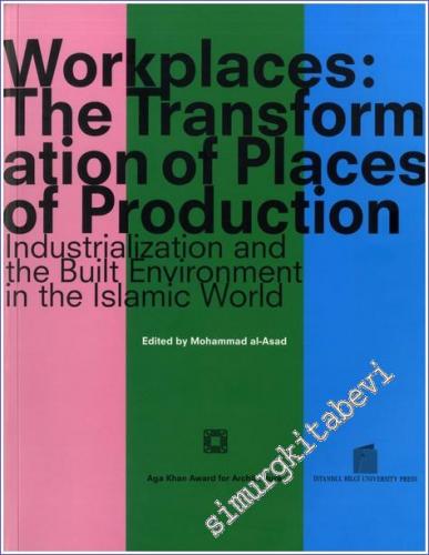 Workplaces The Transformation Of Places Of Production : Intdustrializa