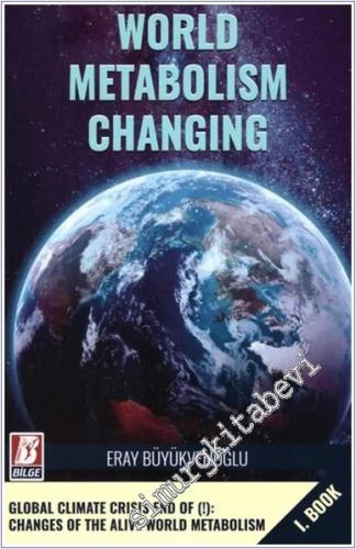 World Metabolism Changing: Global Climate Crisis and of Changes of the Alive World Metabolism Book 1 -        2024