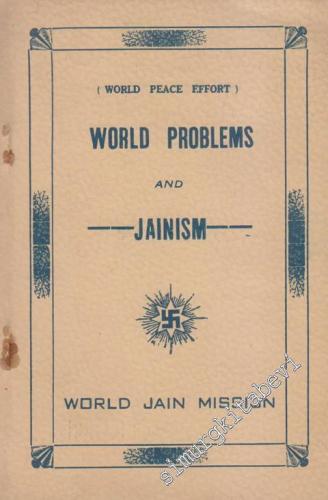 World Peace Effort: World Problems and Jainism -