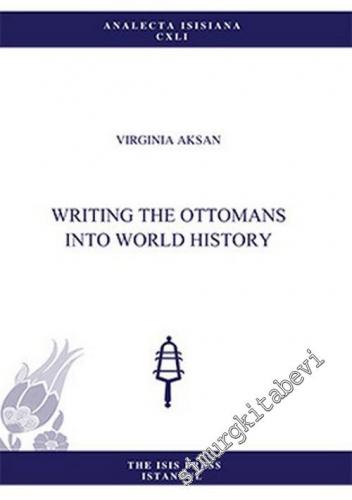 Writing The Ottomans In To The World History