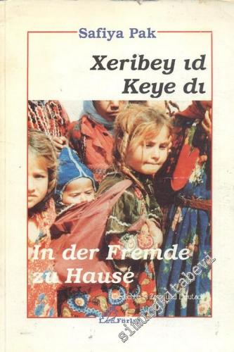 Xeribey ıd Keye dı: In der Fremde zu Hause -