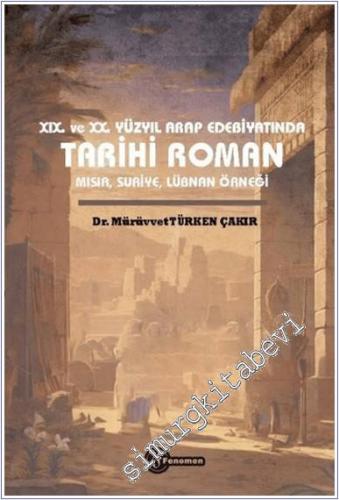 XIX. ve XX. Yüzyıl Arap Edebiyatında Tarihi Roman Mısır Suriye Lübnan Örneği -        2024