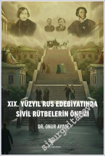 XIX. Yüzyıl Rus Edebiyatında Sivil Rütbelerin Önemi -        2025