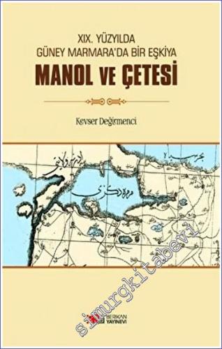 XIX.Yüzyılda Güney Marmara'da Bir Eşkiya Manol Ve Çetesi - 2023