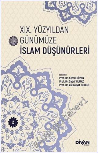 XIX. Yüzyıldan Günümüze İslam Düşünürleri Cilt 2 - 2023