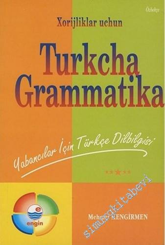 Xorijliklar Uchun; Turkcha Grammatika: Yabancılar İçin Türkçe Dilbilgisi -        2001