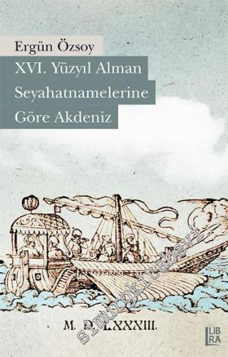 XVI. Yüzyıl Alman Seyahatnamelerine Göre Akdeniz -