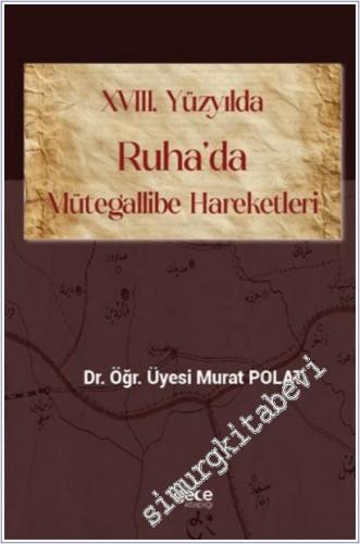 XVIII. Yüzyılda Ruha'da Mütegallibe Hareketleri -        2025