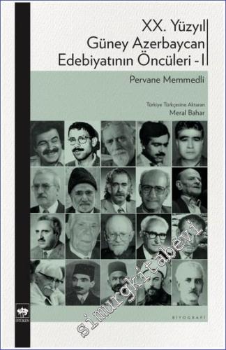XX. Yüzyıl Güney Azerbaycan Edebiyatının Öncüleri - I - 2023