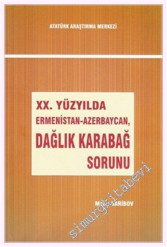 XX. Yüzyılda Ermenistan Azerbaycan Dağlık Karabağ Sorunu -         2017