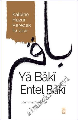Ya Baki Entel Baki: Kalbine Huzur Verecek İki Zikir -        2025