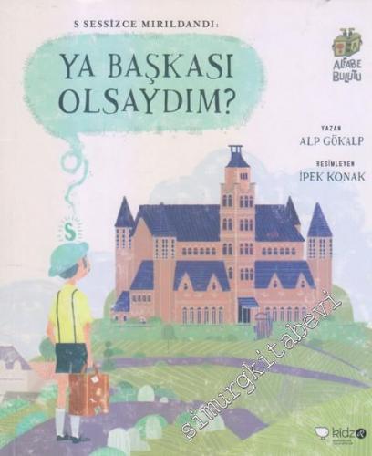 Ya Başkası Olsaydım : S Sessizce Mırıldandı