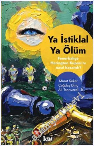 Ya İstiklal Ya Ölüm - Fenerbahçe Harrington Kupasını Nasıl Kazandı - 2
