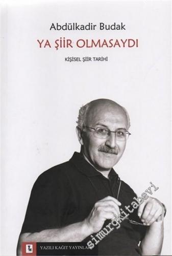 Ya Şiir Olmasaydı - Kişisel Şiir Tarihi