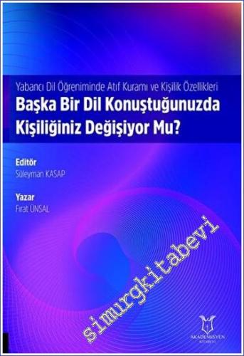Yabancı Dil Öğreniminde Atıf Kuramı ve Kişilik Özellikleri: Başka Bir Dil Konuştuğunuzda Kişiliğiniz Değişiyor mu -        2023