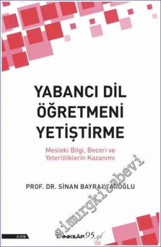 Yabancı Dil Öğrenmeyi Öğretme ve Öğrenmeyi Öğrenme : Mesleki Bilgi Beceri ve Yeterliliklerin Kazanımı -        2022