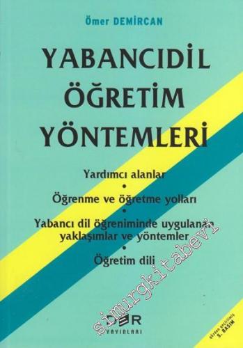 Yabancı Dil Öğretim Yöntemleri: Dil Bilimleri, Öğrenme ve Öğretme Yolları, Yabancı dil Öğretiminde Uygulanan Yaklaşımlar ve Yöntemler -