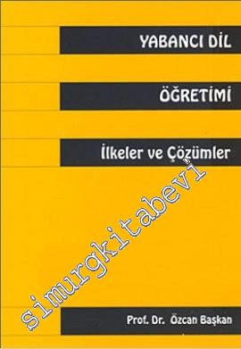 Yabancı Dil Öğretimi İlkeler ve Çözümler -