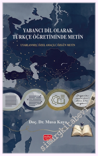 Yabancı Dil Olarak Türkçe Öğretiminde Metin: Uyarlanmış - Özel Amaçlı- Özgün Metin -