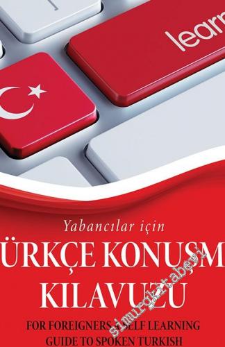 Yabancılar için Türkçe Konuşma Kılavuzu = For Foreigners a Self Learning Guide to Spoken Turkish -        2016