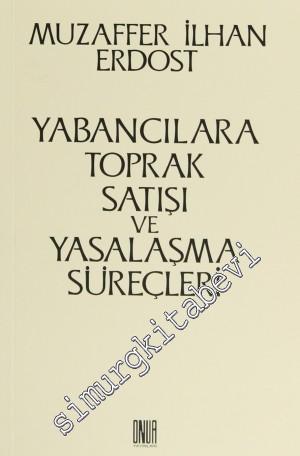 Yabancılara Toprak Satışı ve Yasalaşma Süreçleri -        2014