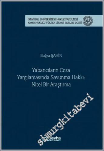 Yabancıların Ceza Yargılamasında Savunma Hakkı : Nitel Bir Araştırma -        2025
