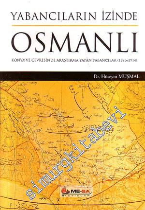 Yabancıların İzinde Osmanlı: Konya ve Çevresinde Araştırma Yapan Yaban