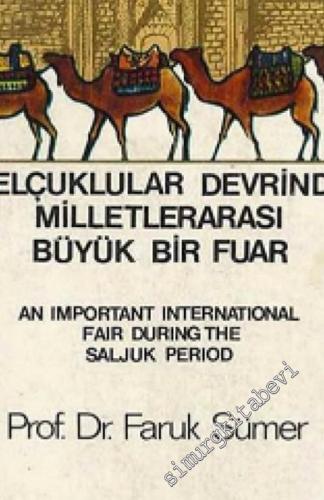 Yabanlu Pazarı: Selçuklular Devrinde Milletlerarası Büyük Bir Fuar = An Important International Fair During The Saljuk Period -        1985