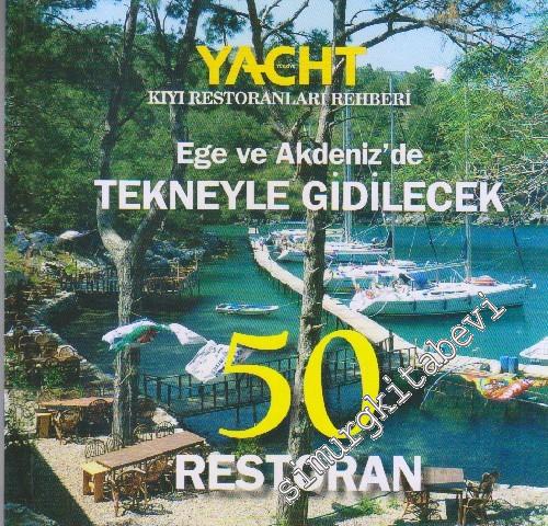 Yacht : Ege ve Akdeniz'de Tekneyle Gidilecek 50 Restaurant -