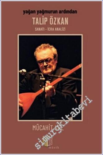 Yağan Yağmurun Ardından Talip Özkan Sanatı - İcra Analizi -        2023