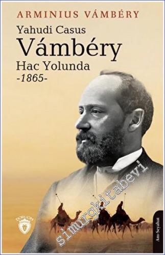 Yahudi Casus Vambery Hac Yolunda - 1865 -        2023