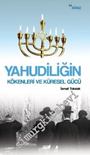 Yahudiliğin Kökenleri ve Küresel Gücü -