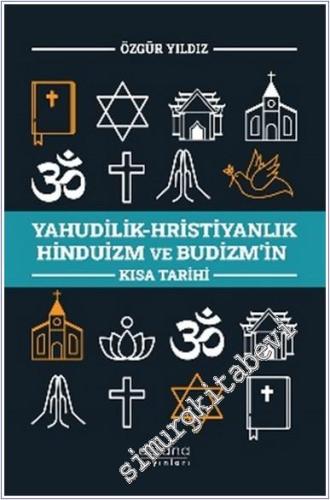 Yahudilik-Hristiyanlık Hinduizm ve Budizm'in Kısa Tarihi -        2024