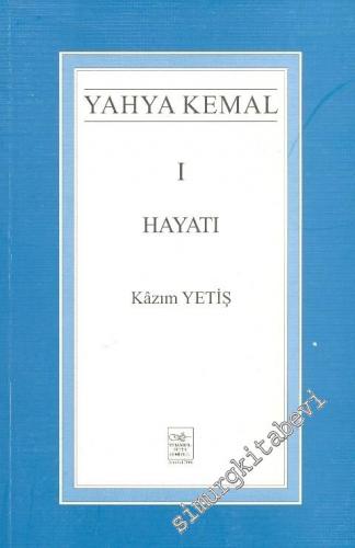 Yahya Kemal 1: Hayatı   -        1998