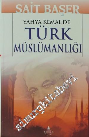 Yahya Kemal'de Türk Müslümanlığı -