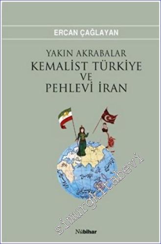 Yakın Akrabalar Kemalist Türkiye ve Pehlevi İran - 2022