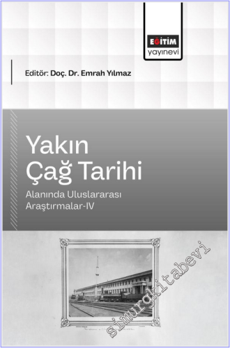 Yakın Çağ Tarihi Alanında Uluslararası Araştırmalar - 4