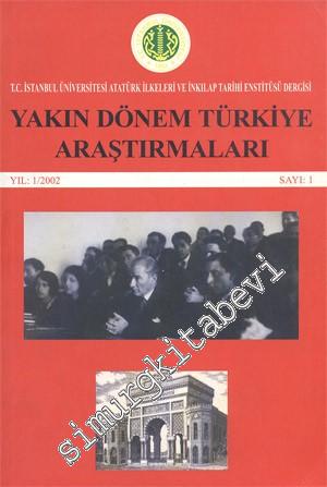 Yakın Dönem Türkiye Araştırmaları - Sayı:1 Yıl: 1 2002