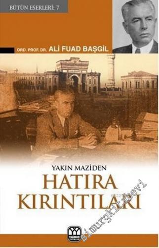 Yakın Maziden Hatıra Kırıntıları -