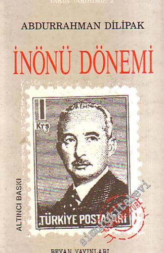 Yakın Tarihimiz: 2 - İnönü Dönemi -
