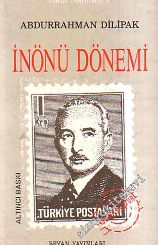 Yakın Tarihimiz: 2 - İnönü Dönemi