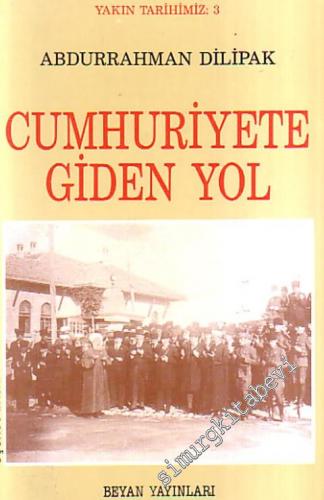 Yakın Tarihimiz : 3 - Cumhuriyete Giden Yol ( 1919'dan 1923'e )