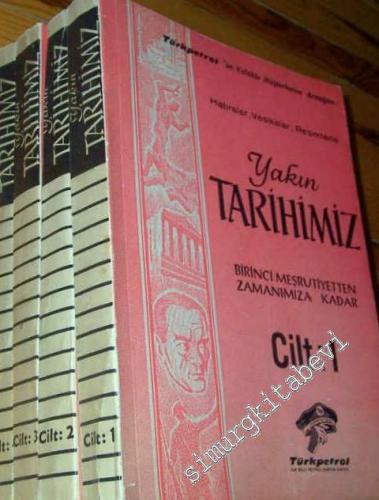 Yakın Tarihimiz: Birinci Meşrutiyet'ten Zamanımıza Kadar Hatıralar, Vesikalar, Resimlerle 4 Cilt TAKIM -