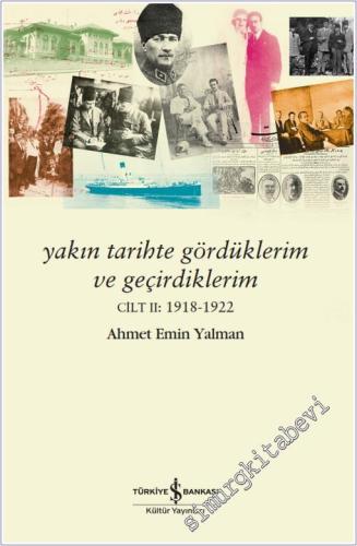 Yakın Tarihte Gördüklerim ve Geçirdiklerim – Cilt 2: 1918-1922 -        2025