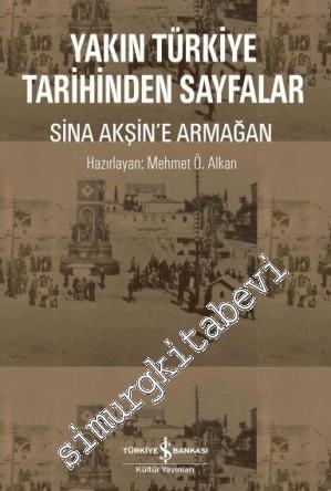 Yakın Türkiye Tarihinden Sayfalar - Sina Akşin'e Armağan -