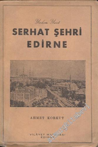 Yakın Yurt Serhat Şehri Edirne -